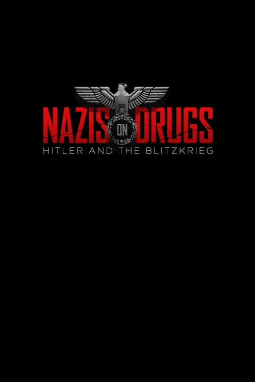 Nazis on Drugs: Hitler and the Blitzkrieg (2019) Movie Poster