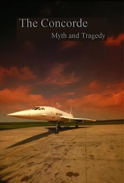 The Concorde: Myth and Tragedy (2020) Movie Poster