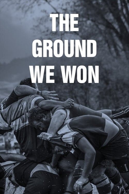 The Ground We Won (2015) Movie Poster