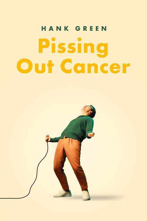 Hank Green: Pissing Out Cancer (2024) Movie Poster