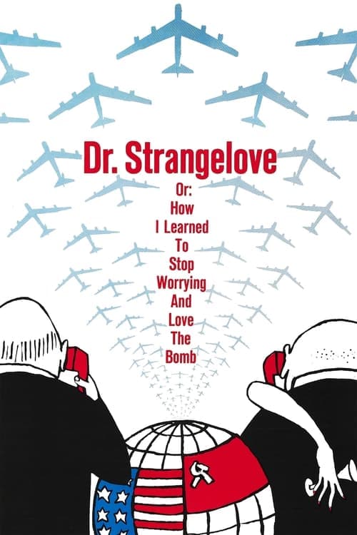 Dr. Strangelove or: How I Learned to Stop Worrying and Love the Bomb (1964) Movie Poster