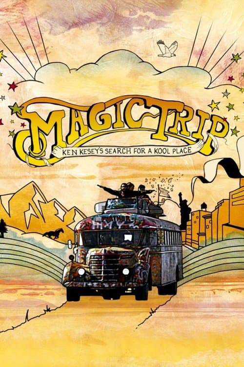 Magic Trip: Ken Kesey's Search for a Kool Place (2011) Movie Poster