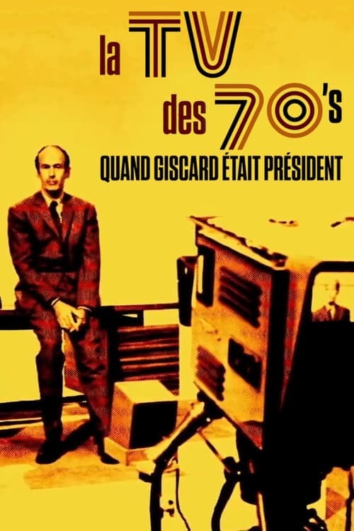 La TV des 70's : Quand Giscard était président (2022) Movie Poster