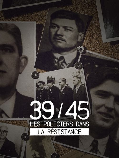 39-45 : Les policiers dans la résistance (2020) Movie Poster