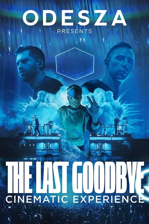 ODESZA: The Last Goodbye Cinematic Experience (2023) Movie Poster