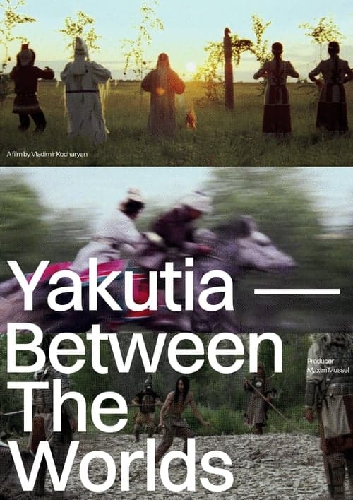 Yakutia — Between The Worlds (2024) Movie Poster