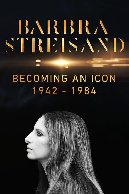 Barbra Streisand: Becoming an Icon 1942–1984 (2017) Movie Poster