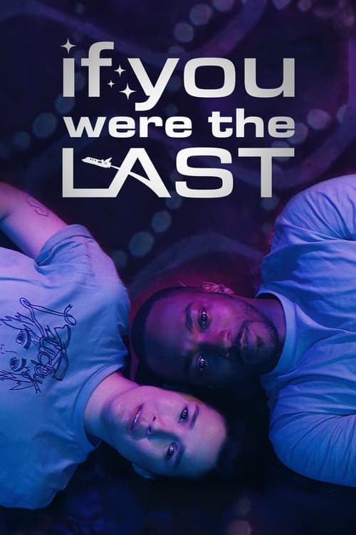 If You Were the Last (2024) Movie Poster