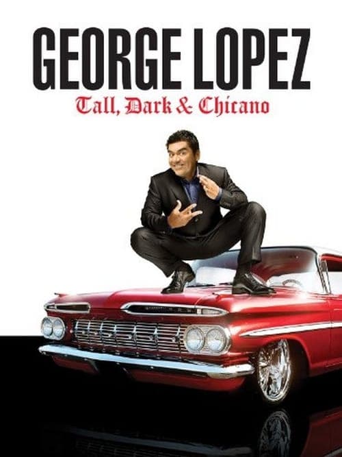 George Lopez: Tall, Dark & Chicano (2009) Movie Poster