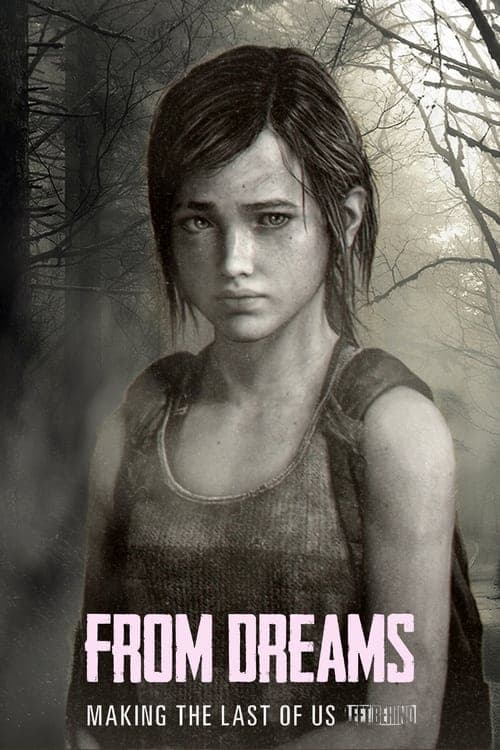 From Dreams – Making “The Last of Us: Left Behind” (2014) Movie Poster