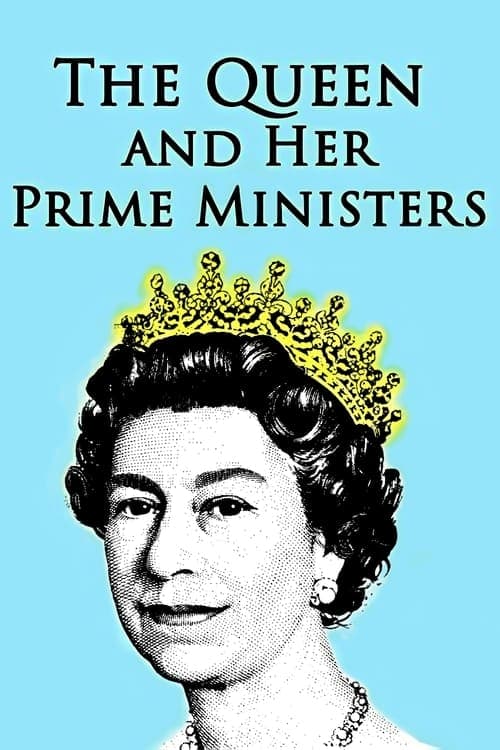 The Queen and Her Prime Ministers (2022) Movie Poster