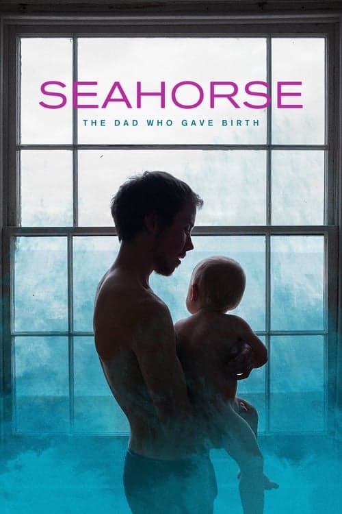 Seahorse: The Dad Who Gave Birth (2020) Movie Poster