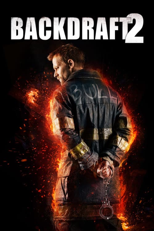 Backdraft 2 (2019) Movie Poster