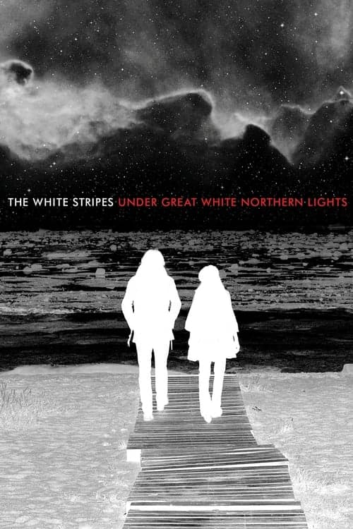 The White Stripes: Under Great White Northern Lights (2009) Movie Poster