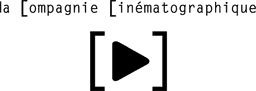 La Compagnie Cinématographique