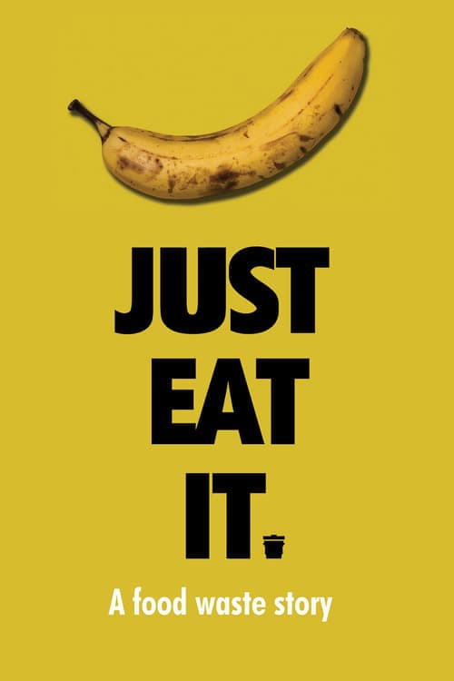 Just Eat It: A Food Waste Story (2014) Movie Poster