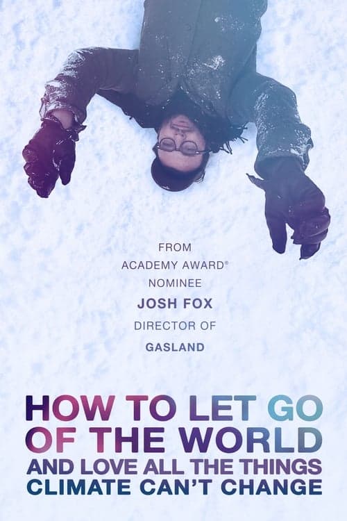 How to Let Go of the World and Love All the Things Climate Can't Change (2016) Movie Poster