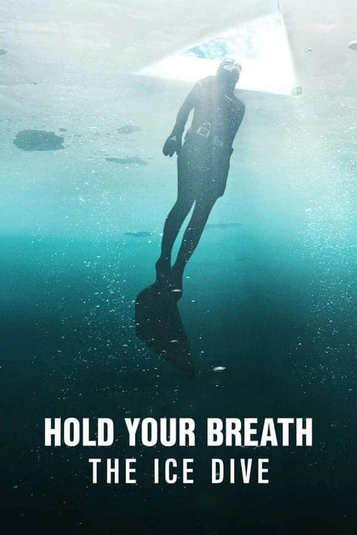 Hold Your Breath: The Ice Dive (2022) Movie Poster