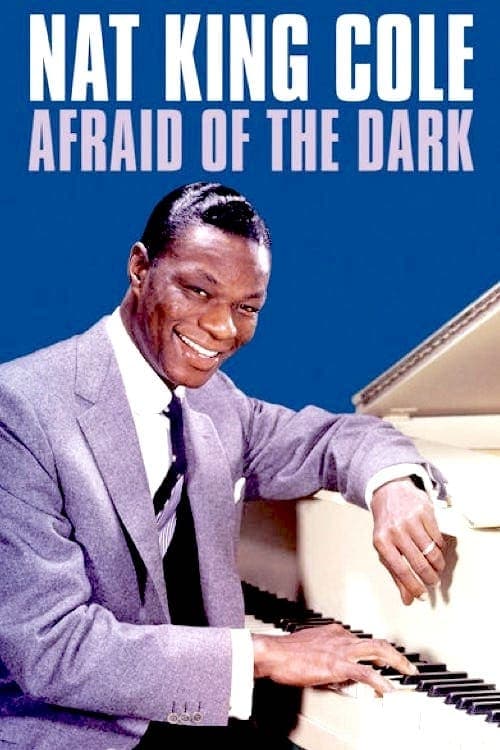 Nat King Cole: Afraid of the Dark (2014) Movie Poster