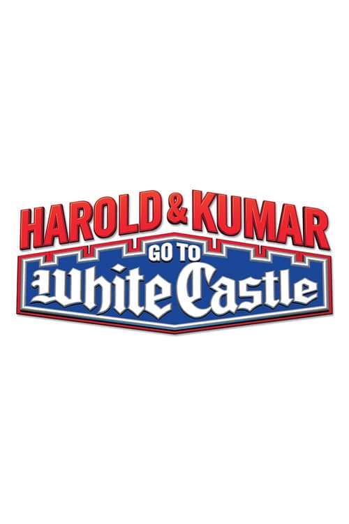 Harold & Kumar Go to White Castle (2004) Movie Poster