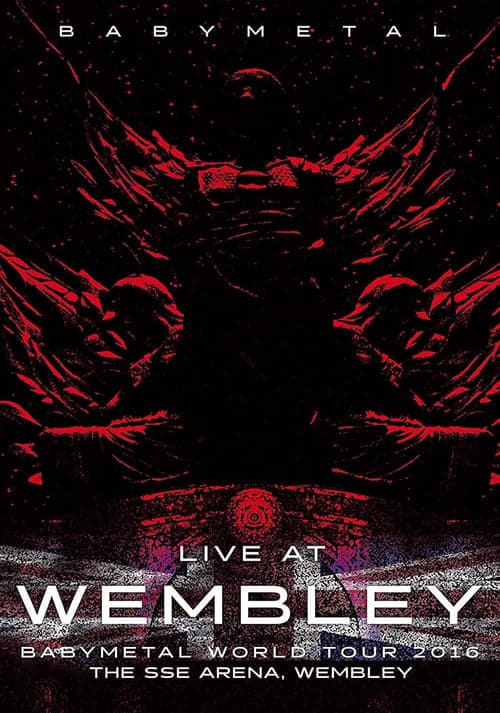 BABYMETAL Live at Wembley - WORLD TOUR 2016 - The SSE Arena, Wembley (2016) Movie Poster