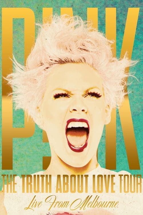 P!NK: The Truth About Love Tour - Live from Melbourne (2013) Movie Poster