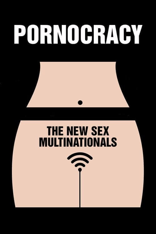 Pornocracy: The New Sex Multinationals (2017) Movie Poster