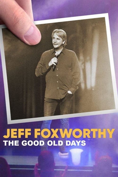 Jeff Foxworthy: The Good Old Days (2022) Movie Poster