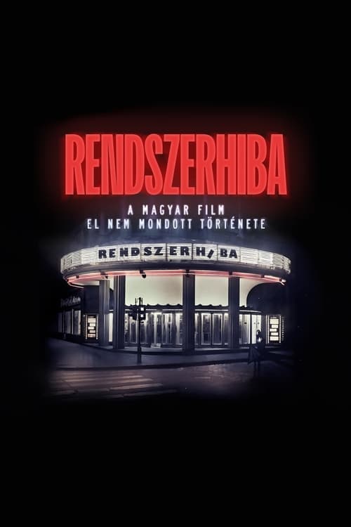 Rendszerhiba - A magyar film el nem mondott története