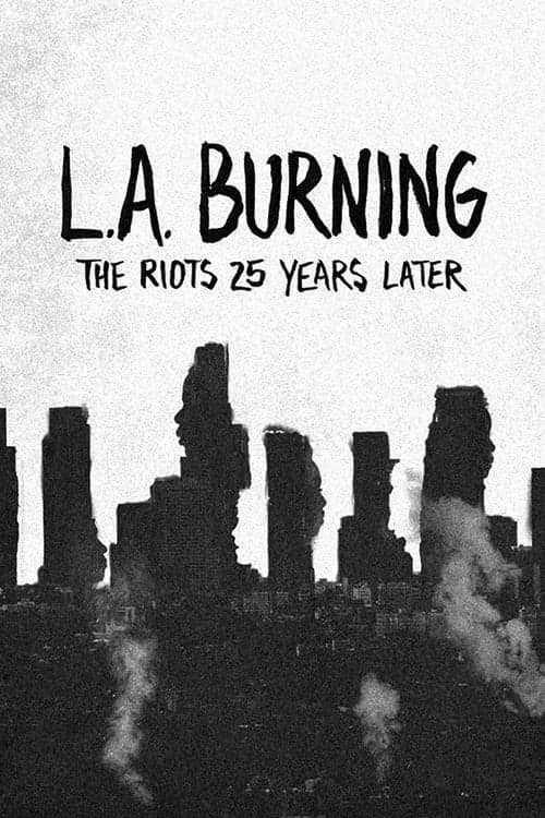 L.A. Burning: The Riots 25 Years Later (2017) Movie Poster