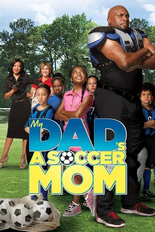 My Dad's a Soccer Mom (2014) Movie Poster