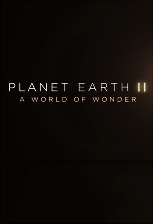 Planet Earth II: A World of Wonder (2017) Movie Poster