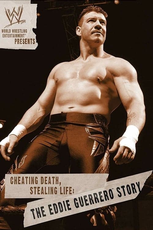 WWE: Cheating Death, Stealing Life: The Eddie Guerrero Story (2004) Movie Poster