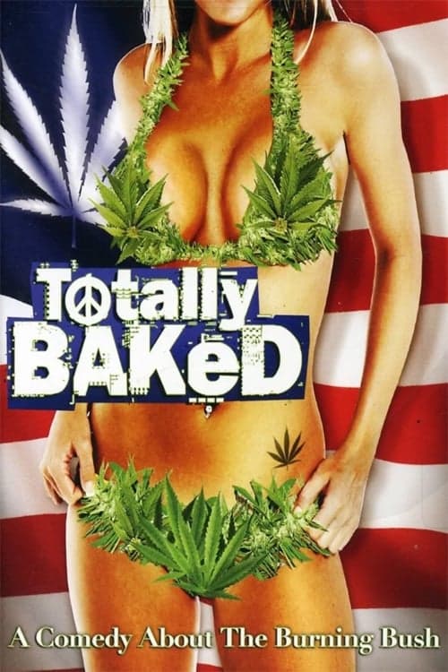 Totally Baked (2007) Movie Poster