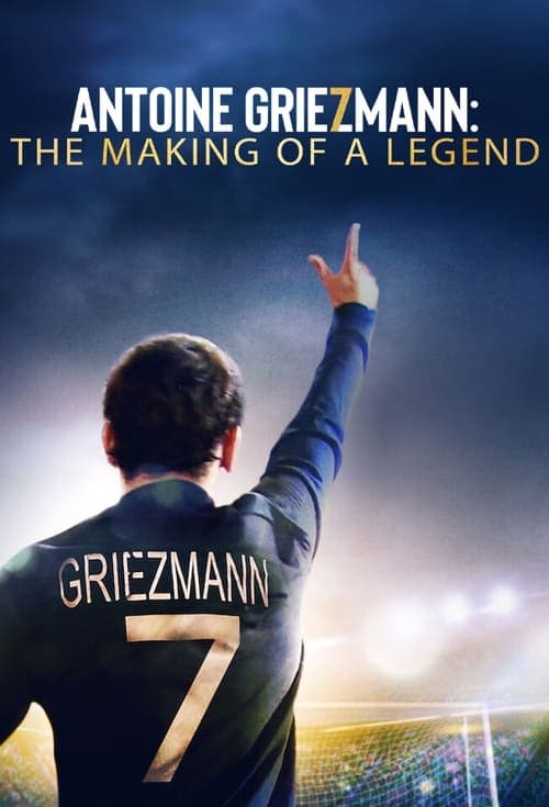 Antoine Griezmann: The Making of a Legend (2019) Movie Poster