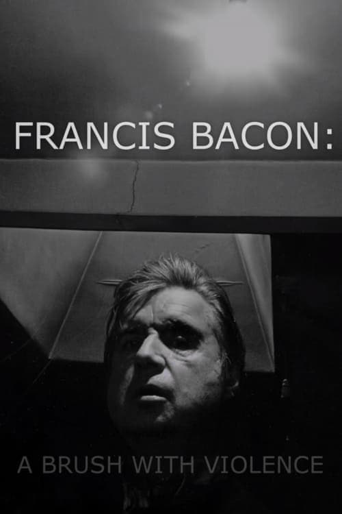 Francis Bacon: A Brush with Violence (2017) Movie Poster