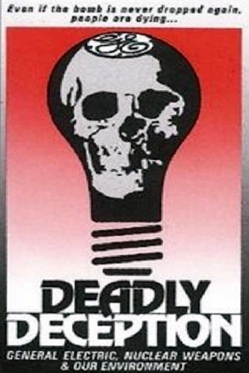 Deadly Deception: General Electric, Nuclear Weapons and Our Environment (1991) Movie Poster