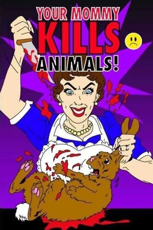 Your Mommy Kills Animals (2007) Movie Poster