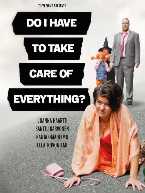 Do I Have to Take Care of Everything? (2012) Movie Poster