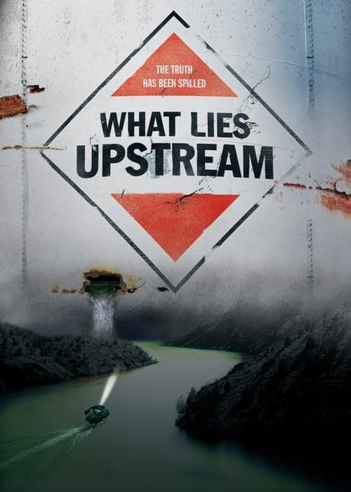 What Lies Upstream (2017) Movie Poster