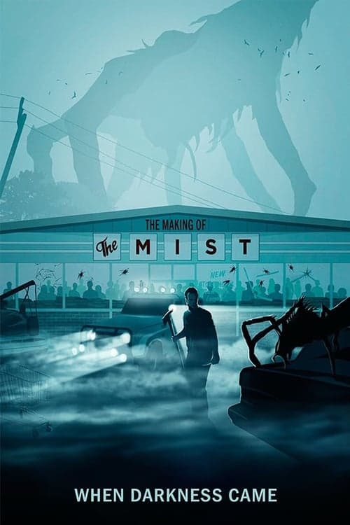 When Darkness Came: The Making of 'The Mist' (2008) Movie Poster