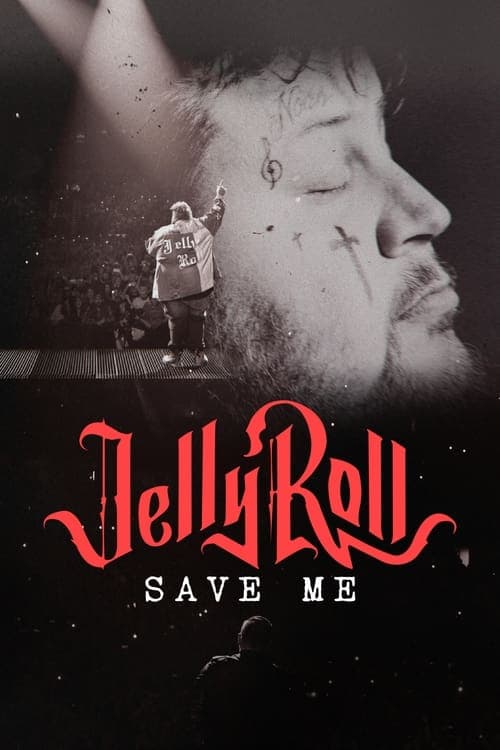 Jelly Roll: Save Me (2023) Movie Poster