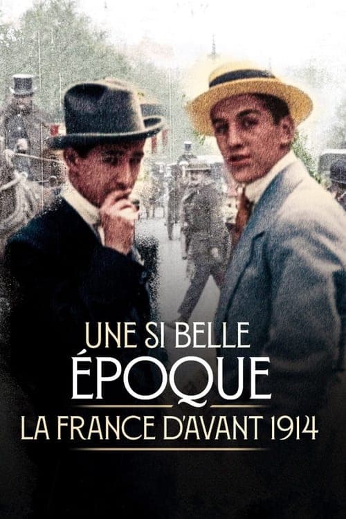 Une si belle époque ! La France d'avant 1914 (2019) Movie Poster